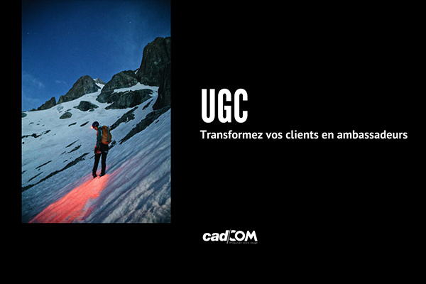 L’importance de la stratégie marketing UGC